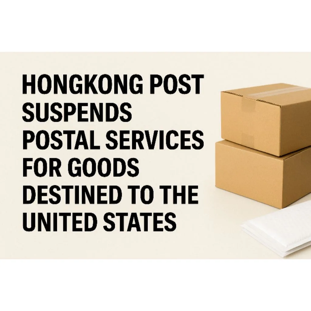 Hongkong Post Suspends Postal Services for Goods Destined to the United States