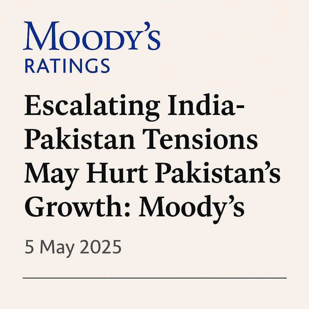 Escalating India-Pakistan Tensions May Hurt Pakistan’s Growth: Moody’s Report